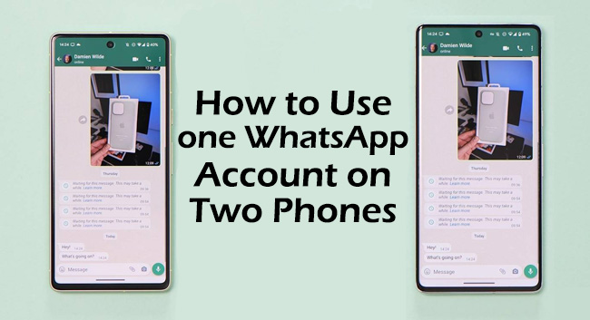 how to use one whatsapp account on two phones